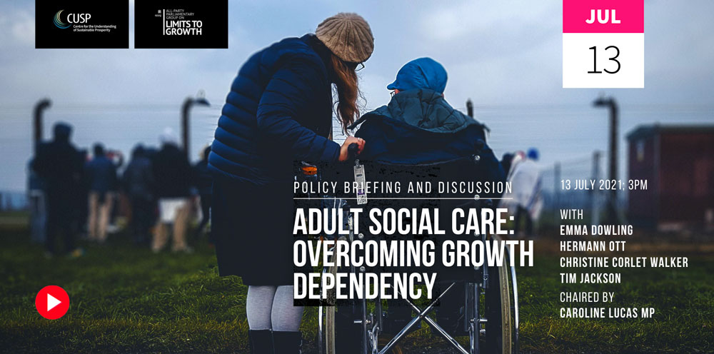 Tackling growth dependency in the welfare system—The case of adult social care | APPG meeting, 13 July 2021