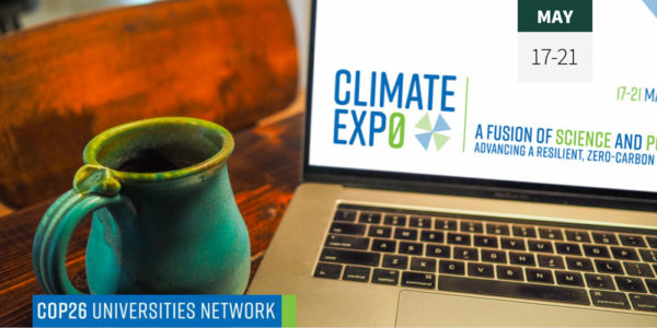We are pleased to announce Climate Exp0, the first conference organised by the COP26 Universities Network (UK). The conference will showcase the latest thinking and most relevant international research in the run-up to COP26 around five key themes. Online, free, and open to all, it’s an opportunity to connect policymakers, academics and students across the world, and harness the power of virtual collaboration to help deliver a zero-carbon, resilient world.