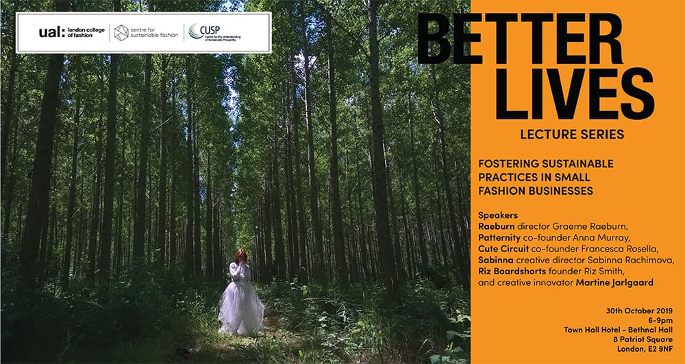 Better Lives: Fostering Sustainable Practices in Small Fashion Businesses | London, 30 Oct 2019