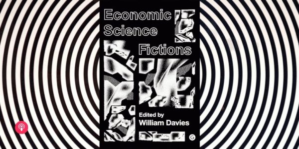 From the libertarian economics of Ayn Rand to Aldous Huxley’s consumerist dystopias, economics and science fiction have often orbited each other. In Economic Science Fictions, CUSP co-investigator Will Davies has deliberately merged the two worlds, asking how we might harness the power of the utopian imagination to revitalise economic thinking.