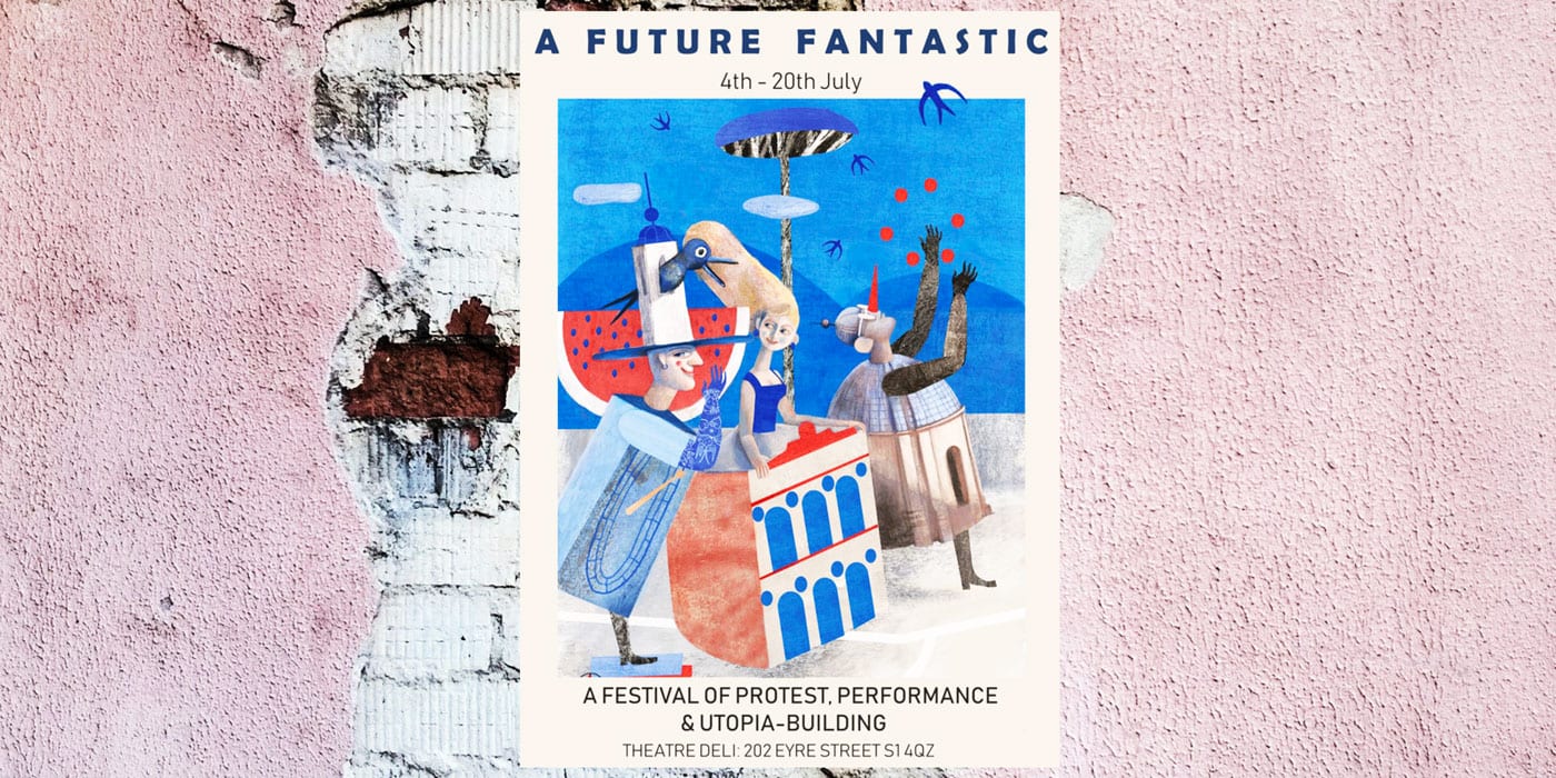 A Future Fantastic | Festival, Sheffield, 4–20 July 2019