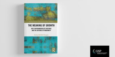 The Meaning of Growth—Anti-Environmentalist Rhetoric and the Defence of Modernity | Book by Richard Douglas