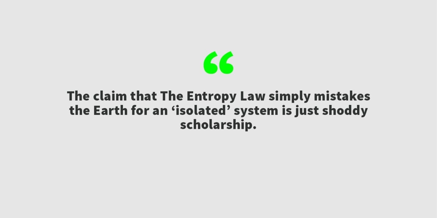 The claim that The Entropy Law simply mistakes the Earth for an ‘isolated’ system is just shoddy scholarship.
