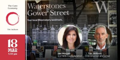 The Care Economy—Tim Jackson in conversation with Jen Morgan | Waterstones Gower Street, London 18 Mar 2026